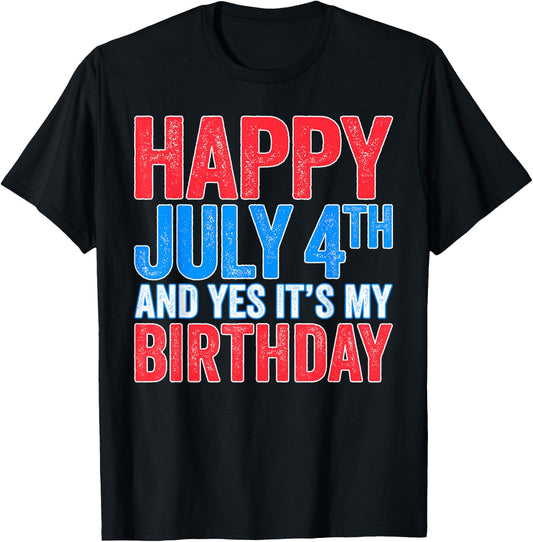 Happy July 4th And Yes It's My Birthday Shirt Men Women Kids T-Shirt - T-Shirt | Black