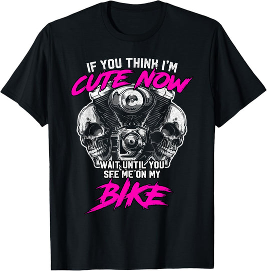 Biker Chick - If you think i'm cute now.. motorcycle gift T-Shirt - T-Shirt | Black