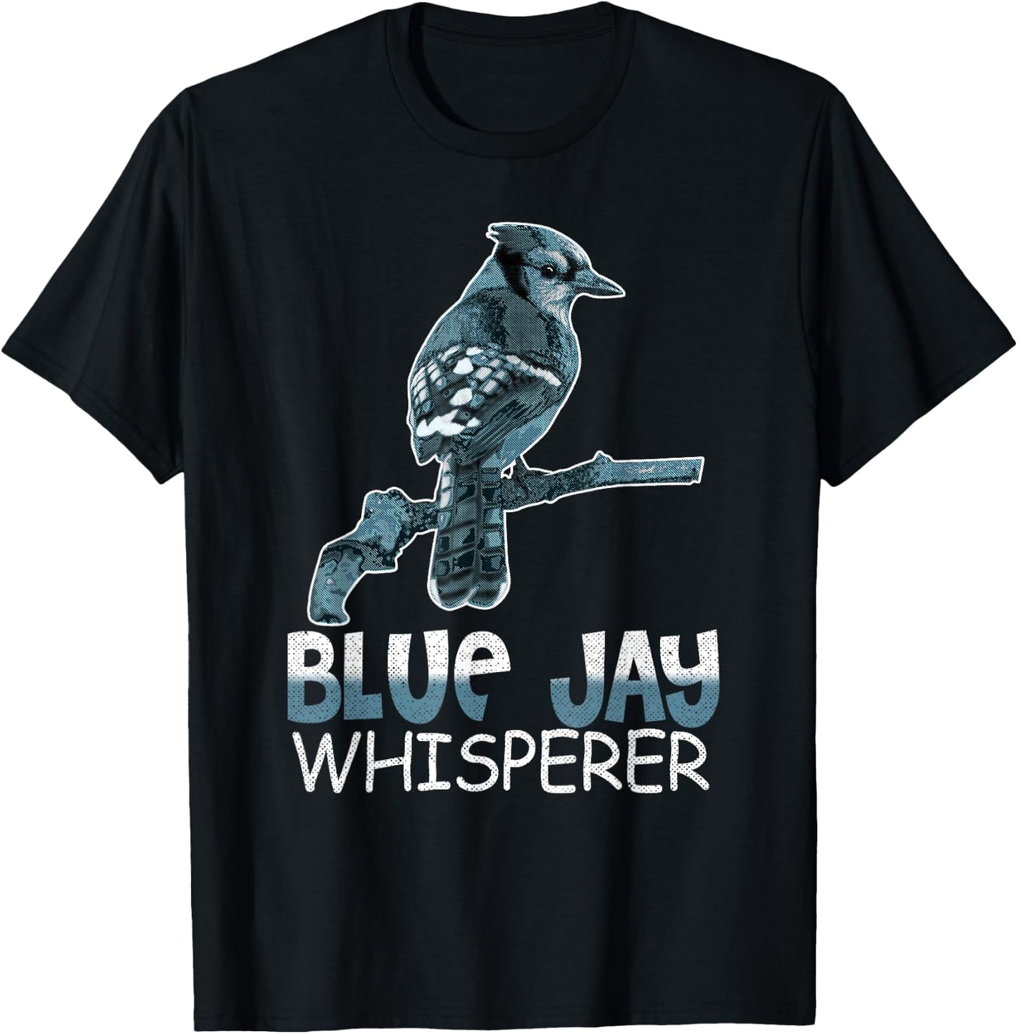 Blue Jay Whisperer Shirt Bluebird Gift Bird Watcher T-Shirt - T-Shirt | Black