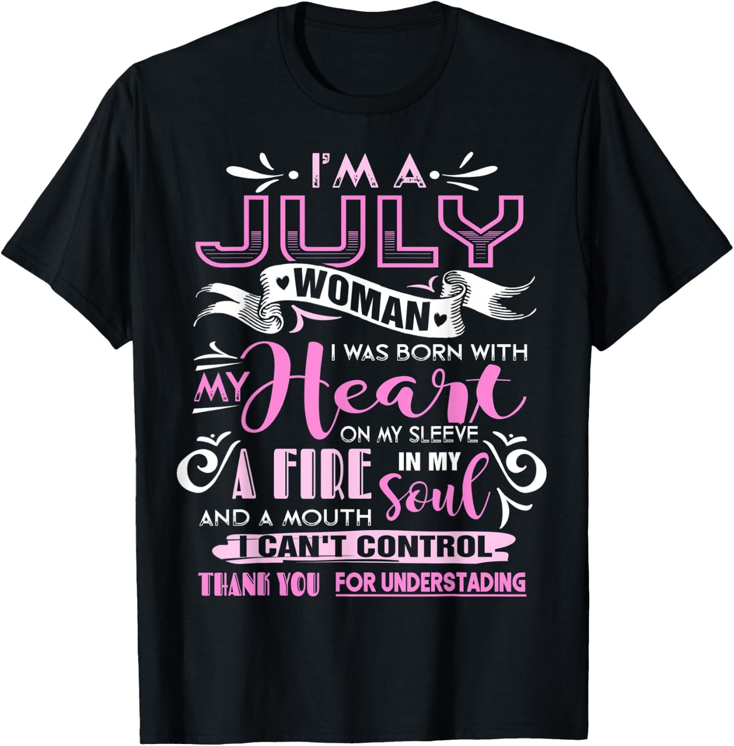 I Am A July Woman | Birthday T Shirts For Who Born In July T-Shirt - T-Shirt | Black