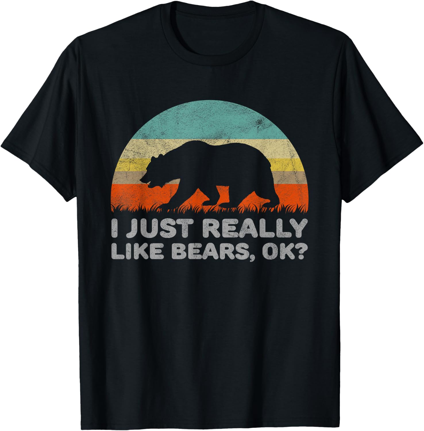Funny I Just Really Like Bears OK T-Shirt - T-Shirt | Black