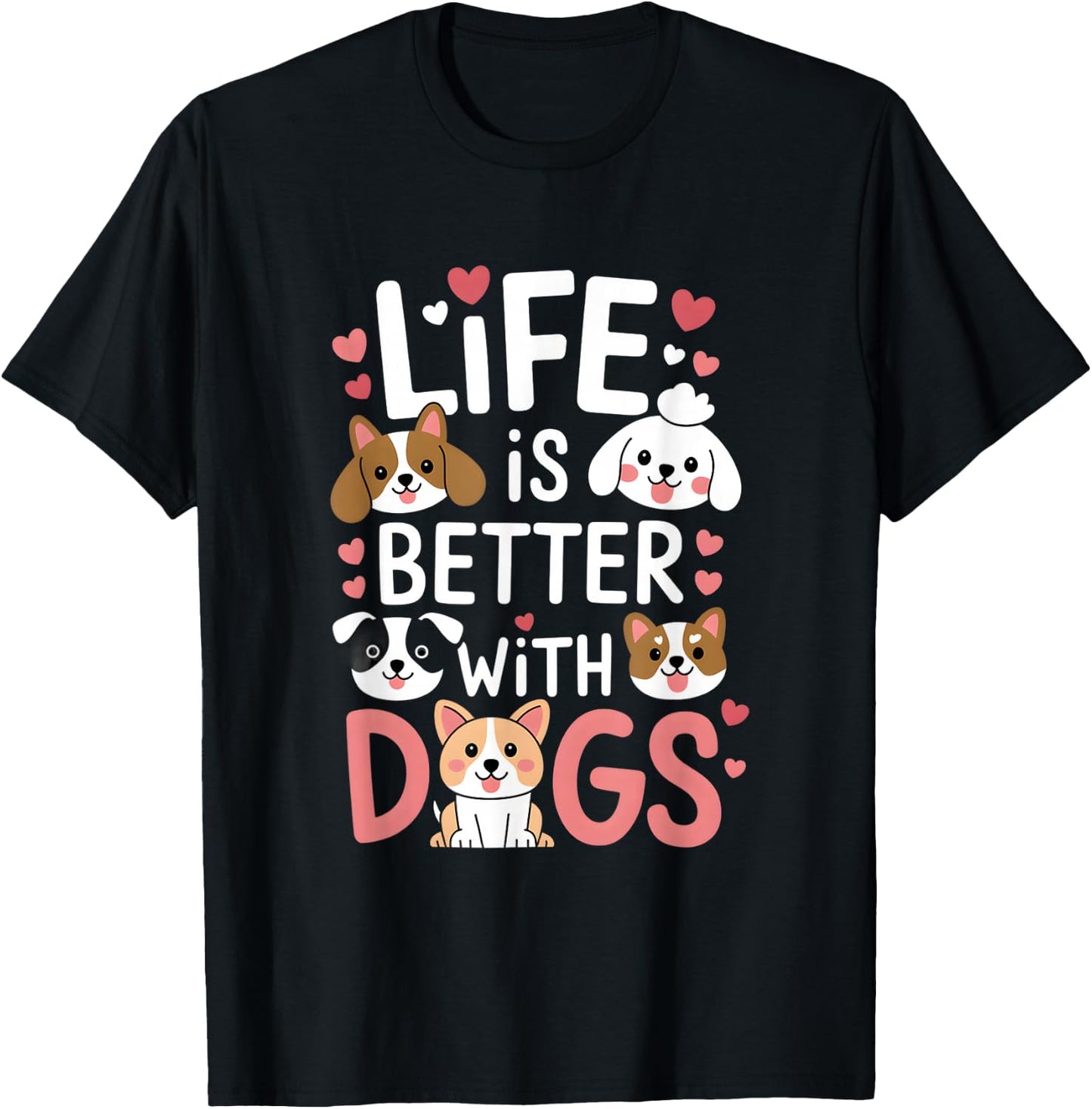 Life Is Better With Dogs Cute Dog Lover T-Shirt - T-Shirt | Black