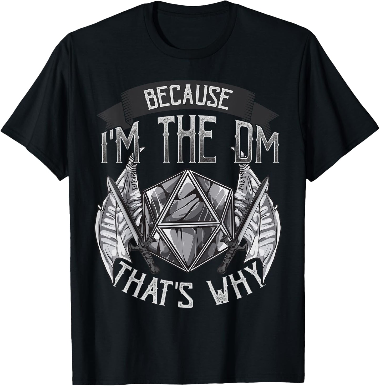 The Perfect Presents Novelty Gifts Because I'm The DM That's Why T-Shirt - T-Shirt | Black