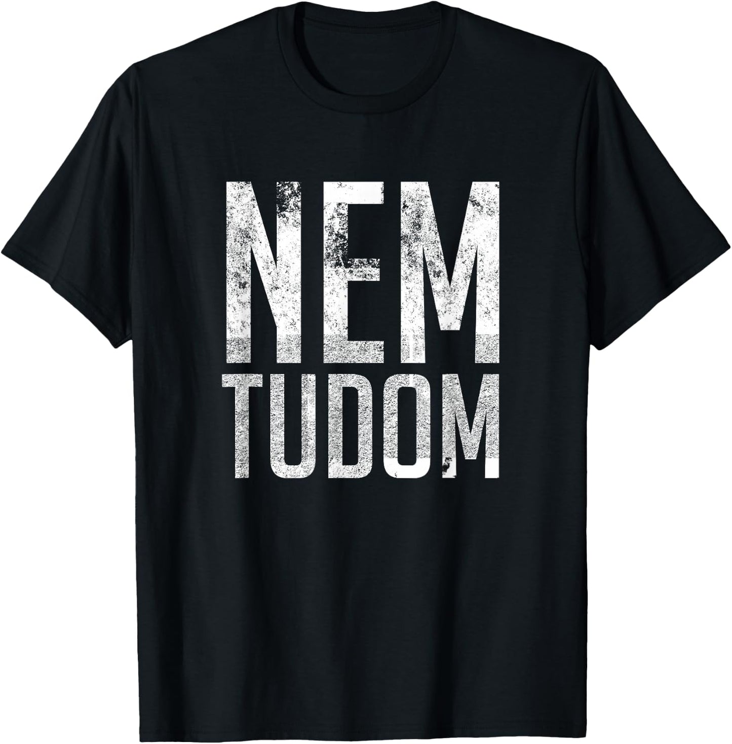 Nem Tudom Hungarian Teacher - I Don't Know Men Women Girls Kids T-Shirt - T-Shirt | Black