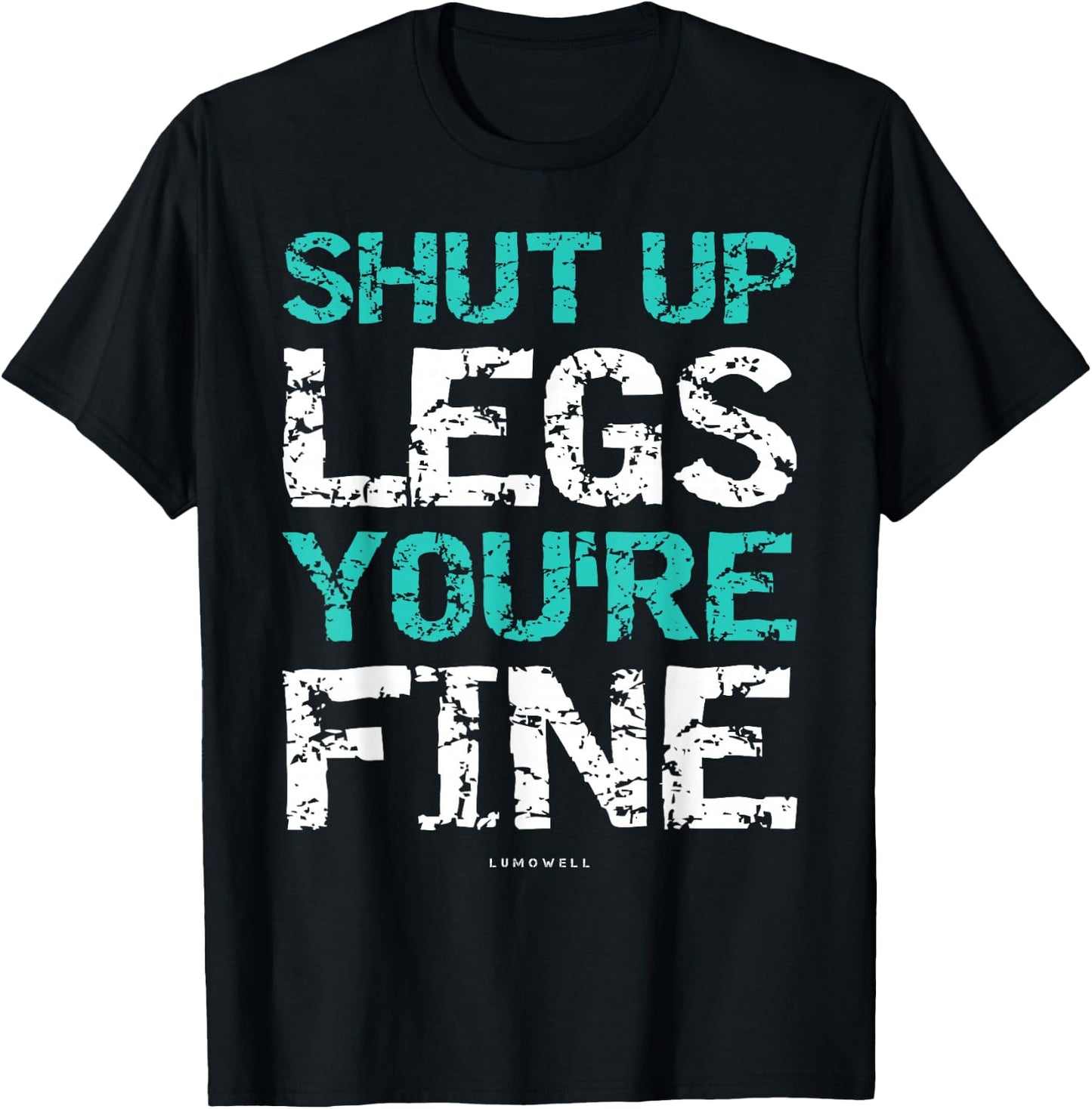 LUMOWELL Shut Up Legs You're Fine Adults Kids - Funny Workout Shirt - Black - Small T-Shirt - T-Shirt | Black