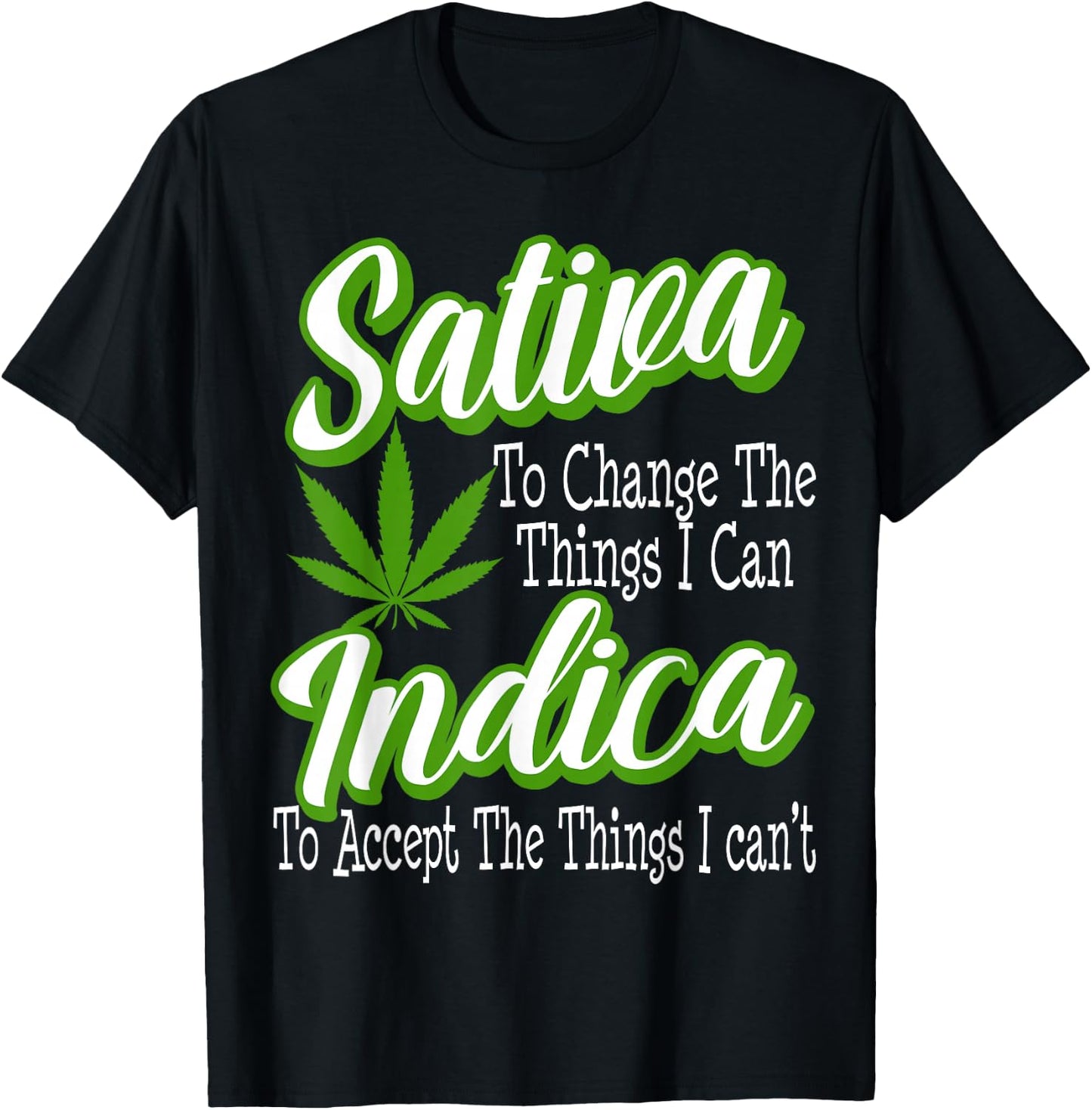 Funny Sativa Indica Change Marijuana Supporter Strain Gift T-Shirt - T-Shirt | Black