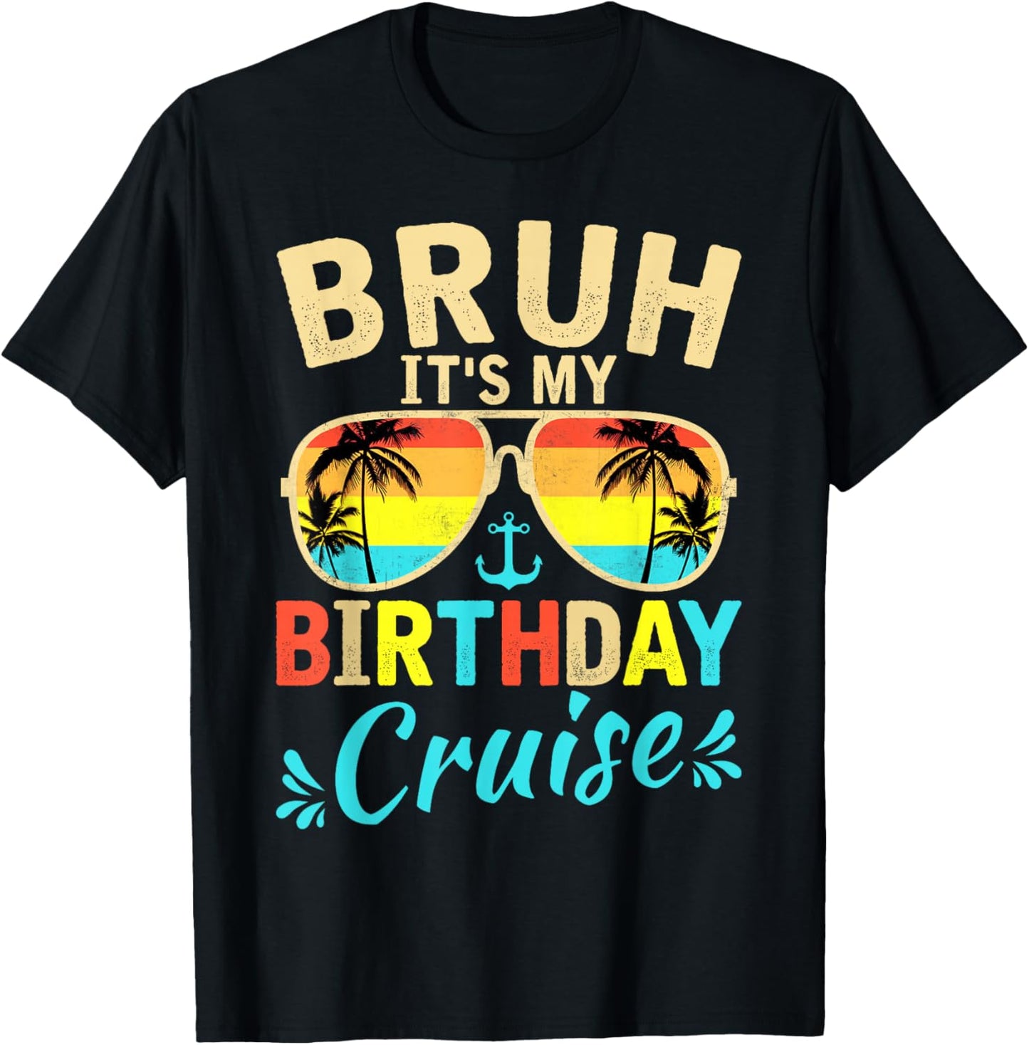 Bruh It's My Birthday Cruise 2026 T-Shirt - T-Shirt | Black