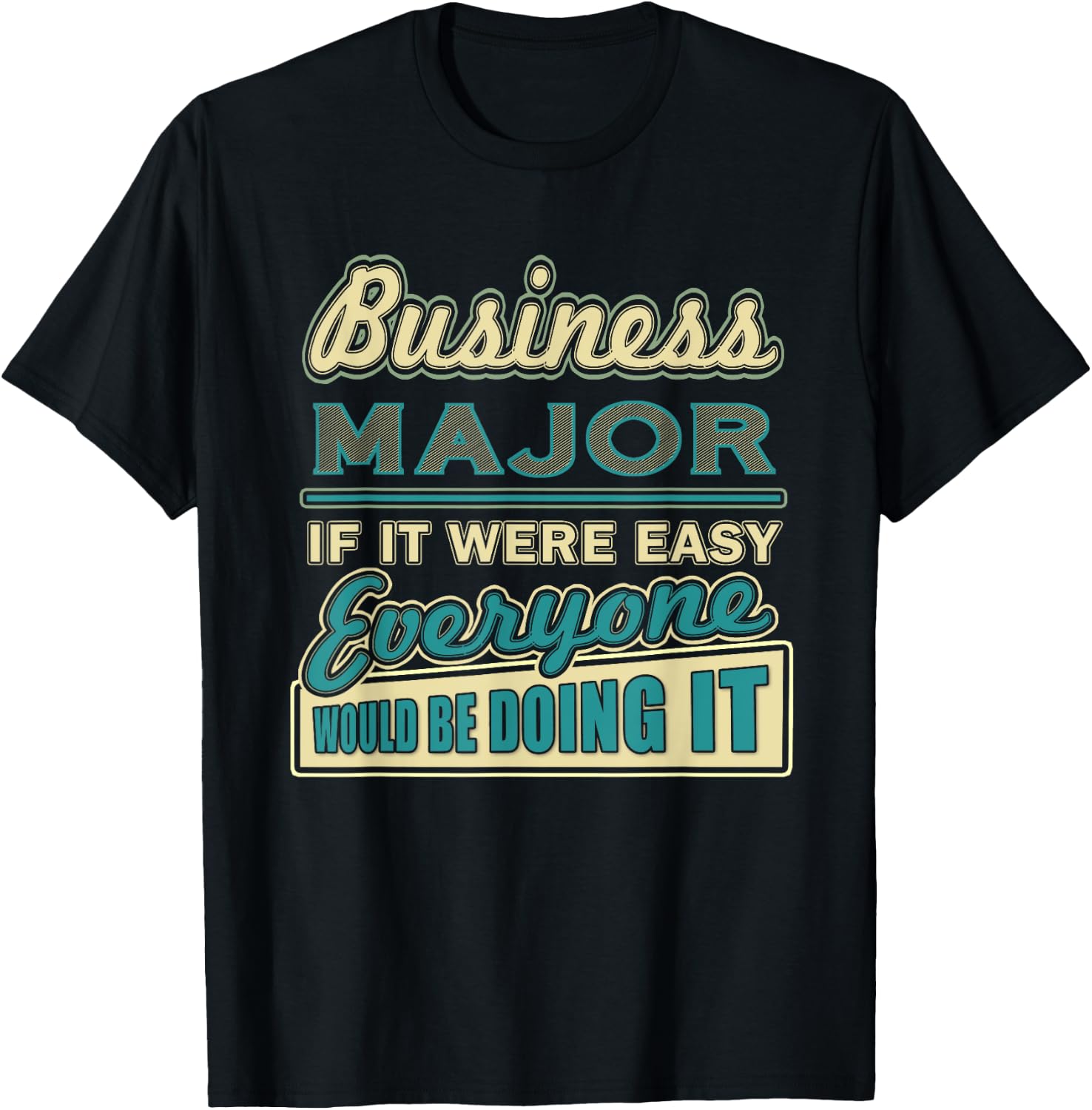 College Student Gifts Funny Business Major T-Shirt - T-Shirt | Black