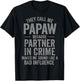 They Call Me Papaw Because Partner in Crime Funny T-Shirt - T-Shirt | Black