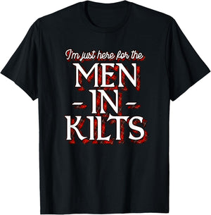 Ren Faire Scottish Games I'm Just Here For The Men In Kilts T-Shirt - T-Shirt | Black