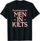 Ren Faire Scottish Games I'm Just Here For The Men In Kilts T-Shirt - T-Shirt | Black