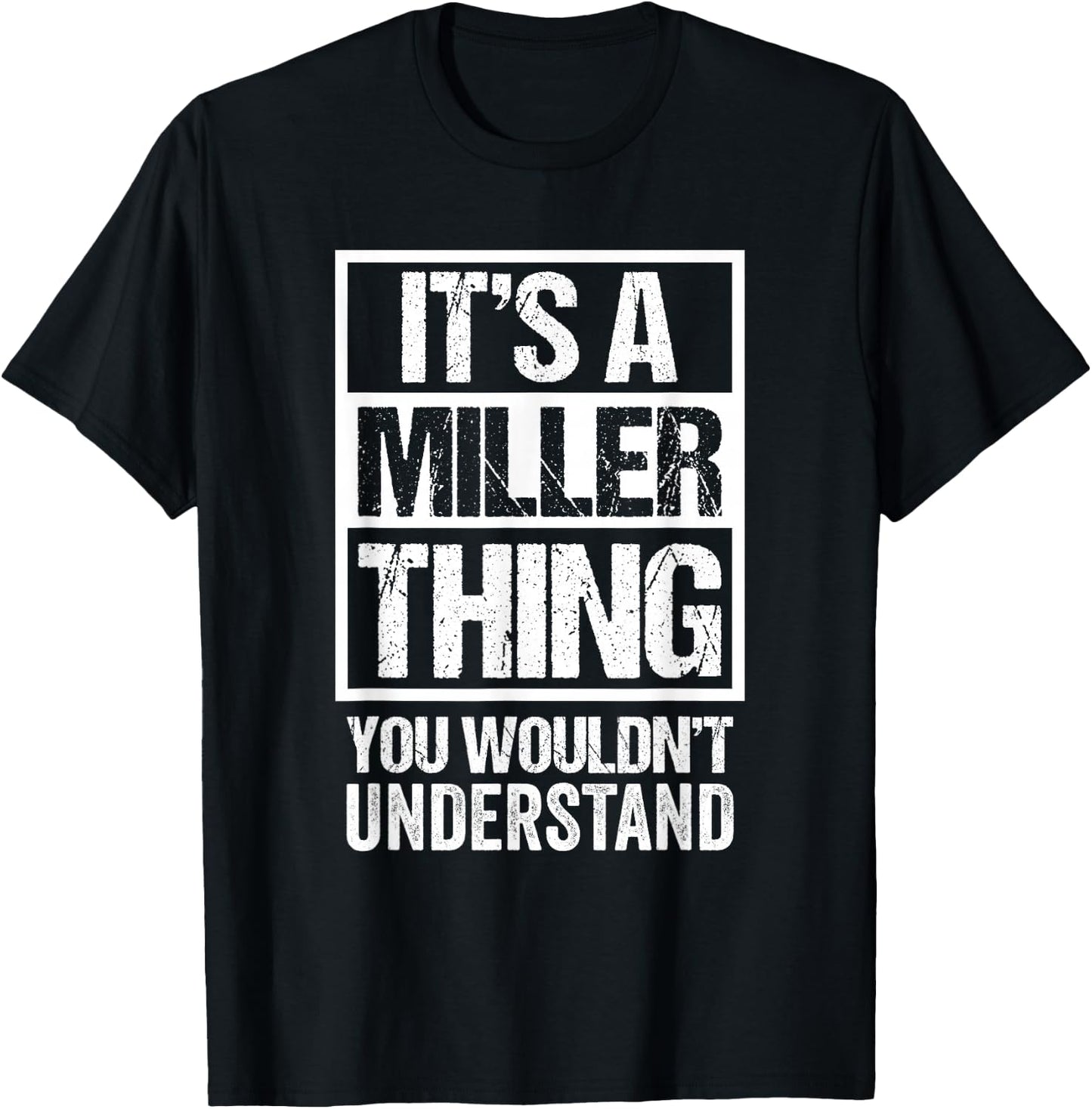 It's A Miller Thing - You Wouldn't Understand - Family Name T-Shirt - T-Shirt | Black