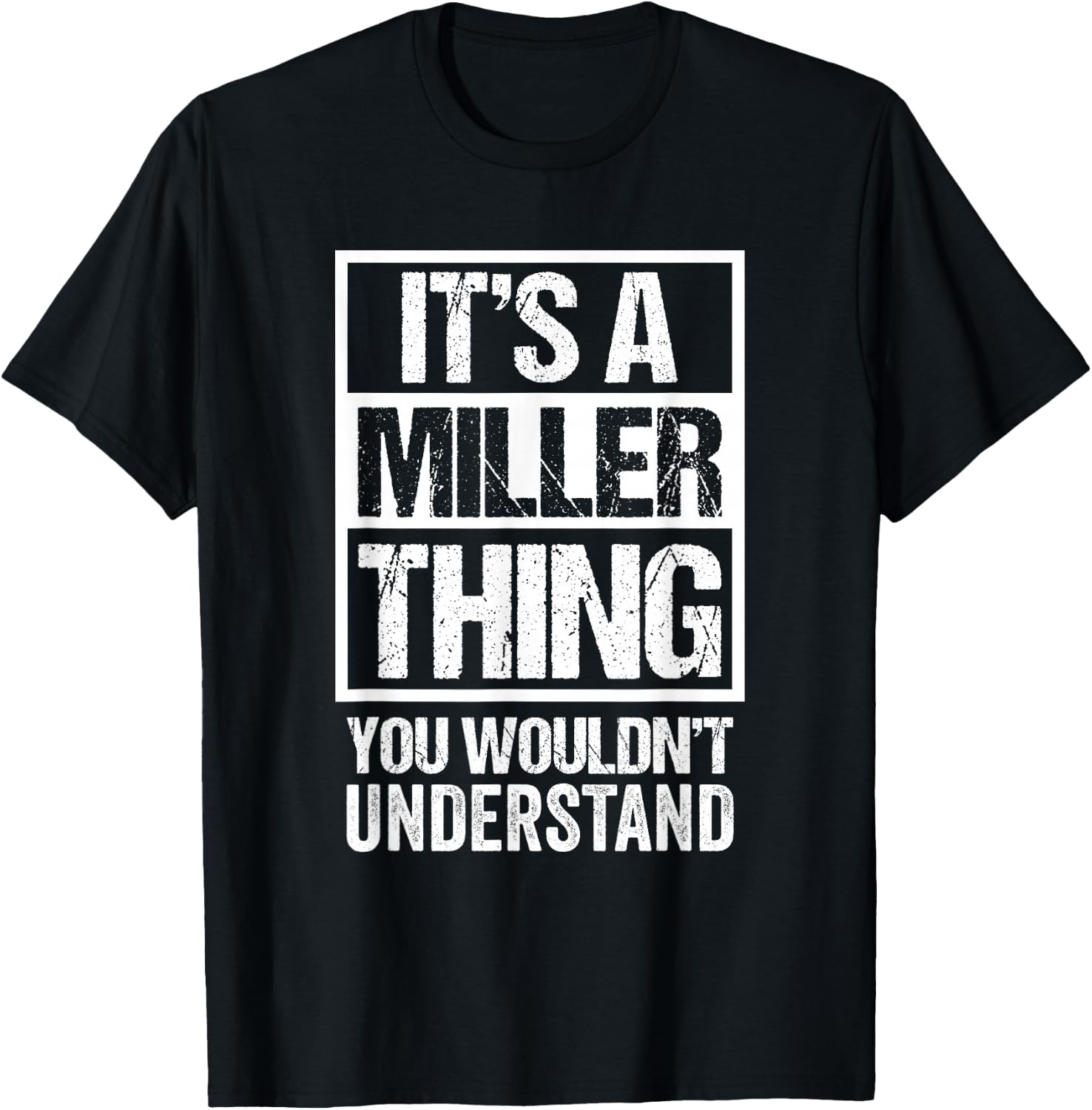 It's A Miller Thing - You Wouldn't Understand - Family Name T-Shirt - T-Shirt | Black
