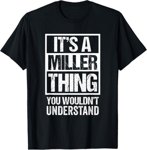 It's A Miller Thing - You Wouldn't Understand - Family Name T-Shirt - T-Shirt | Black