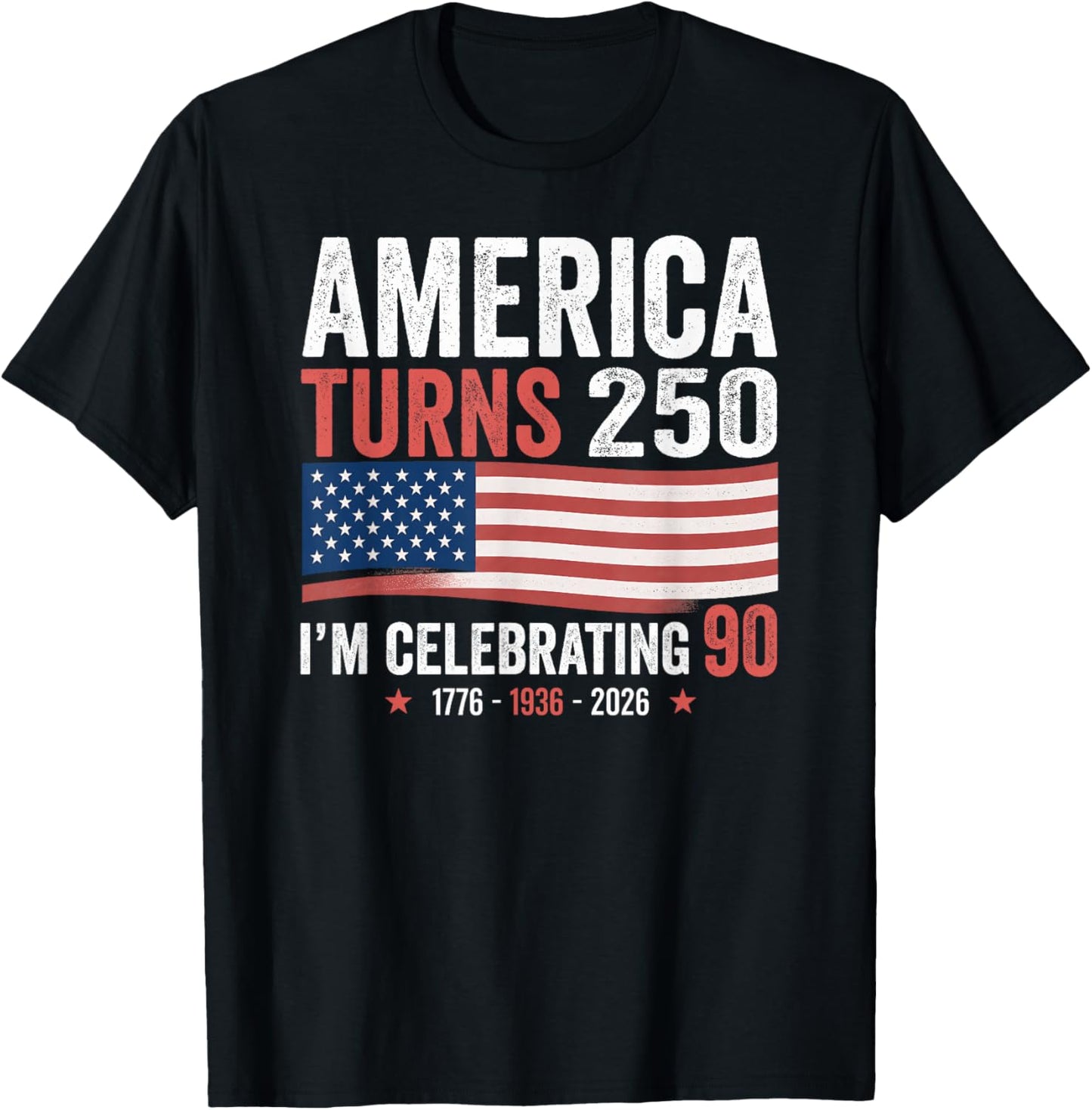 90th Birthday 250th Anniversary USA Patriotic 4th of July T-Shirt - T-Shirt | Black