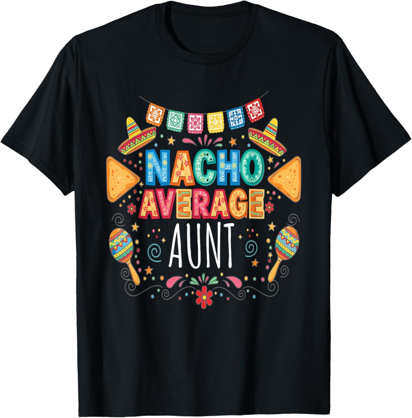 Nacho Average Aunt Funny Auntie Fiesta Matching Family T-Shirt - T-Shirt | Black