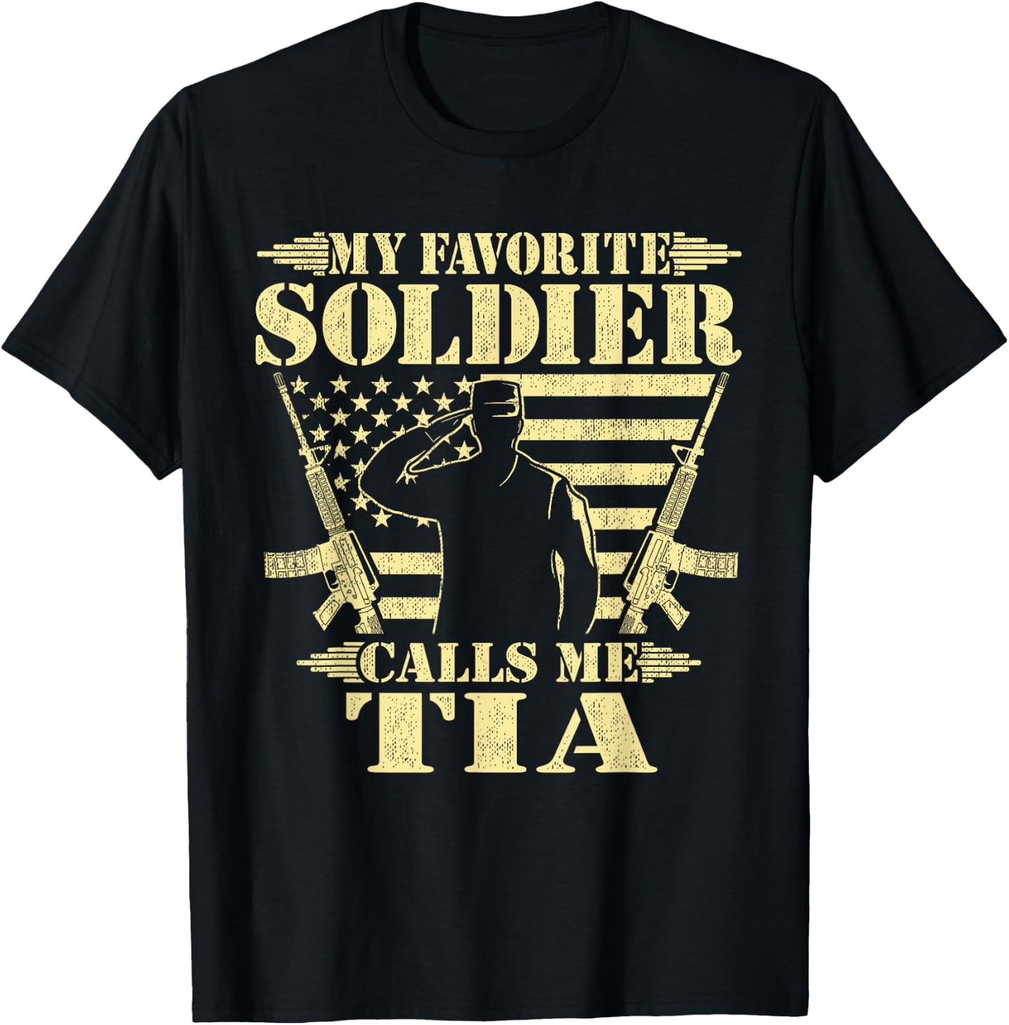 My Favorite Soldier Calls Me Tia Proud Military Aunt Family T-Shirt - T-Shirt | Black