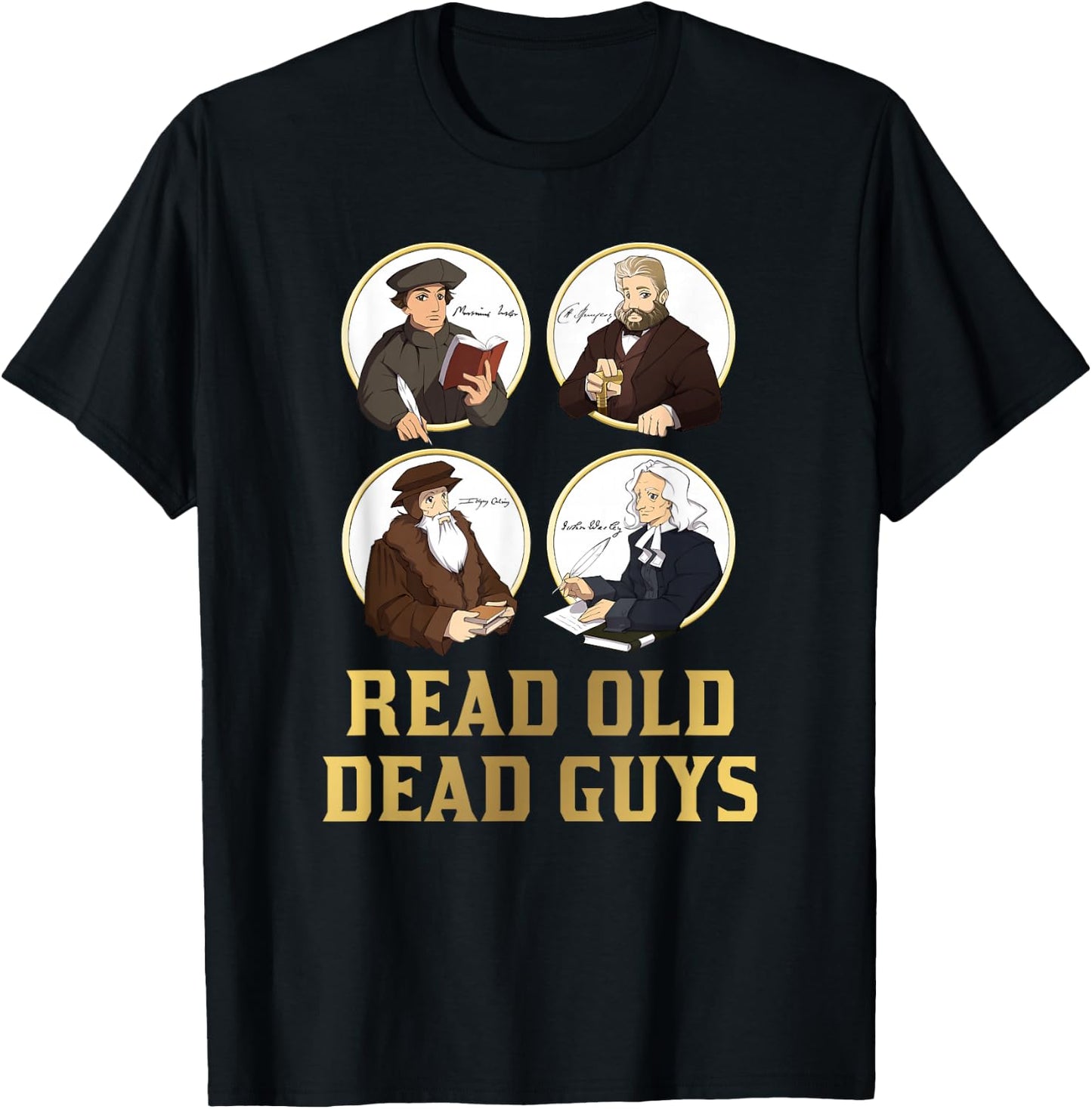 Read Old Dead Guys - funny Spurgeon, Calvin, Luther gift T-Shirt - T-Shirt | Black