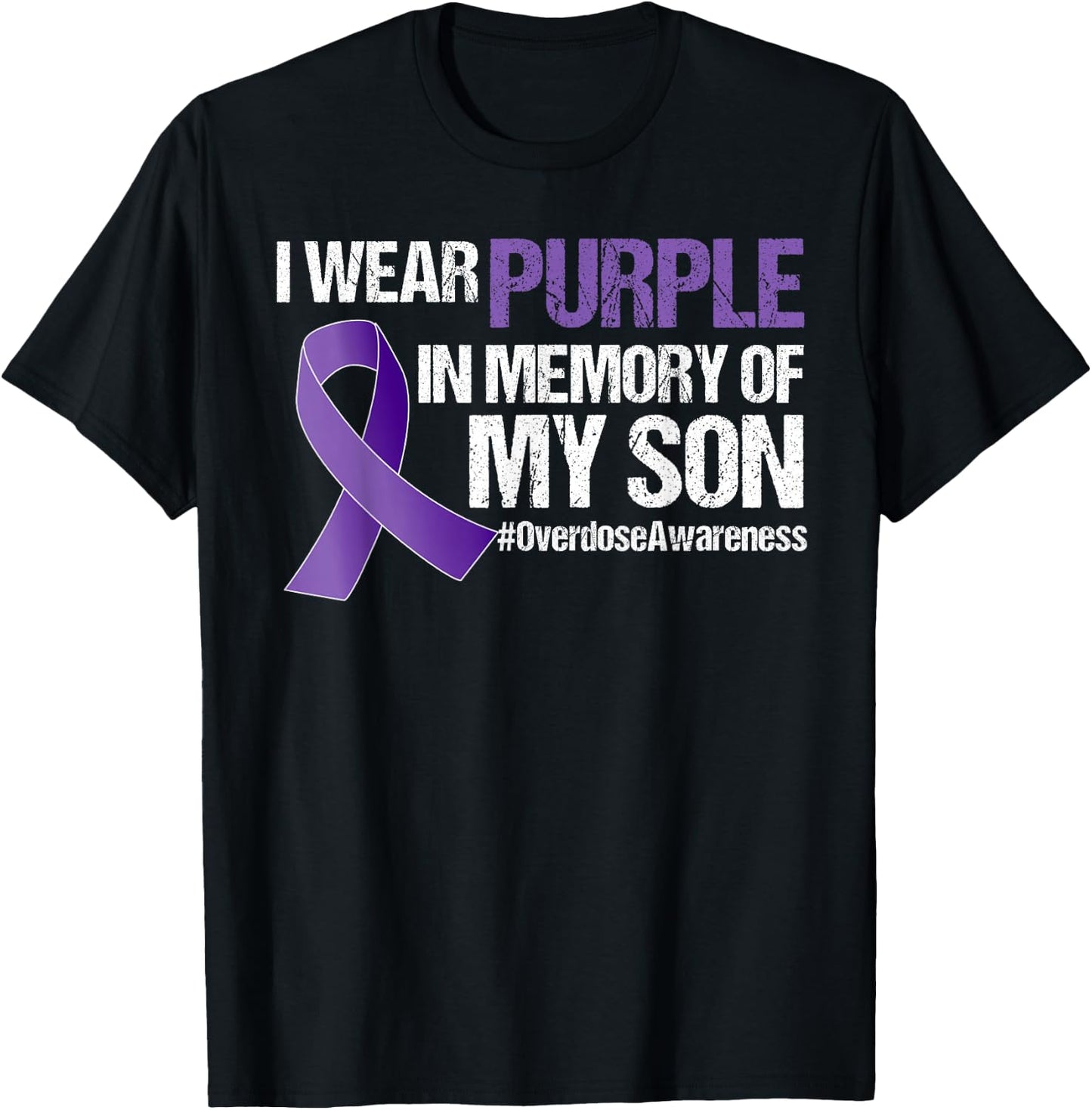 I Wear Purple For My Son Overdose Awareness T-Shirt - T-Shirt | Black