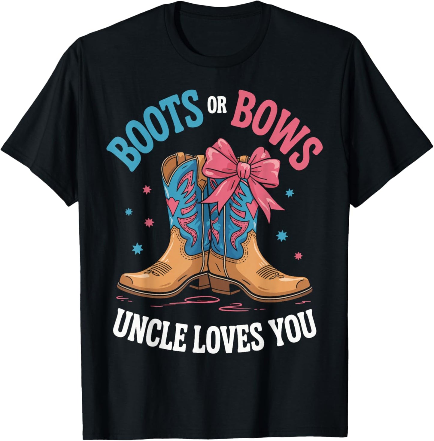 Boots Or Bows Uncle Loves You T-Shirt - T-Shirt | Black
