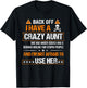 Back Off I have a Crazy Aunt Shirt T-Shirt - T-Shirt | Black