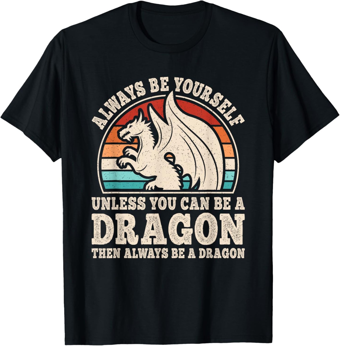 Always Be Yourself Funny Retro Dragon Men Women T-Shirt - T-Shirt | Black