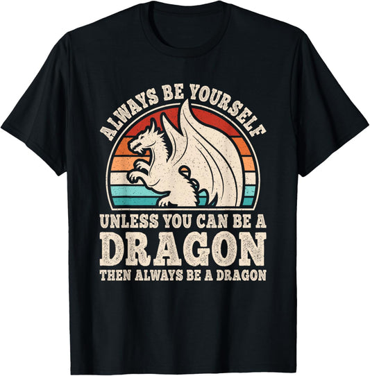 Always Be Yourself Funny Retro Dragon Men Women T-Shirt - T-Shirt | Black