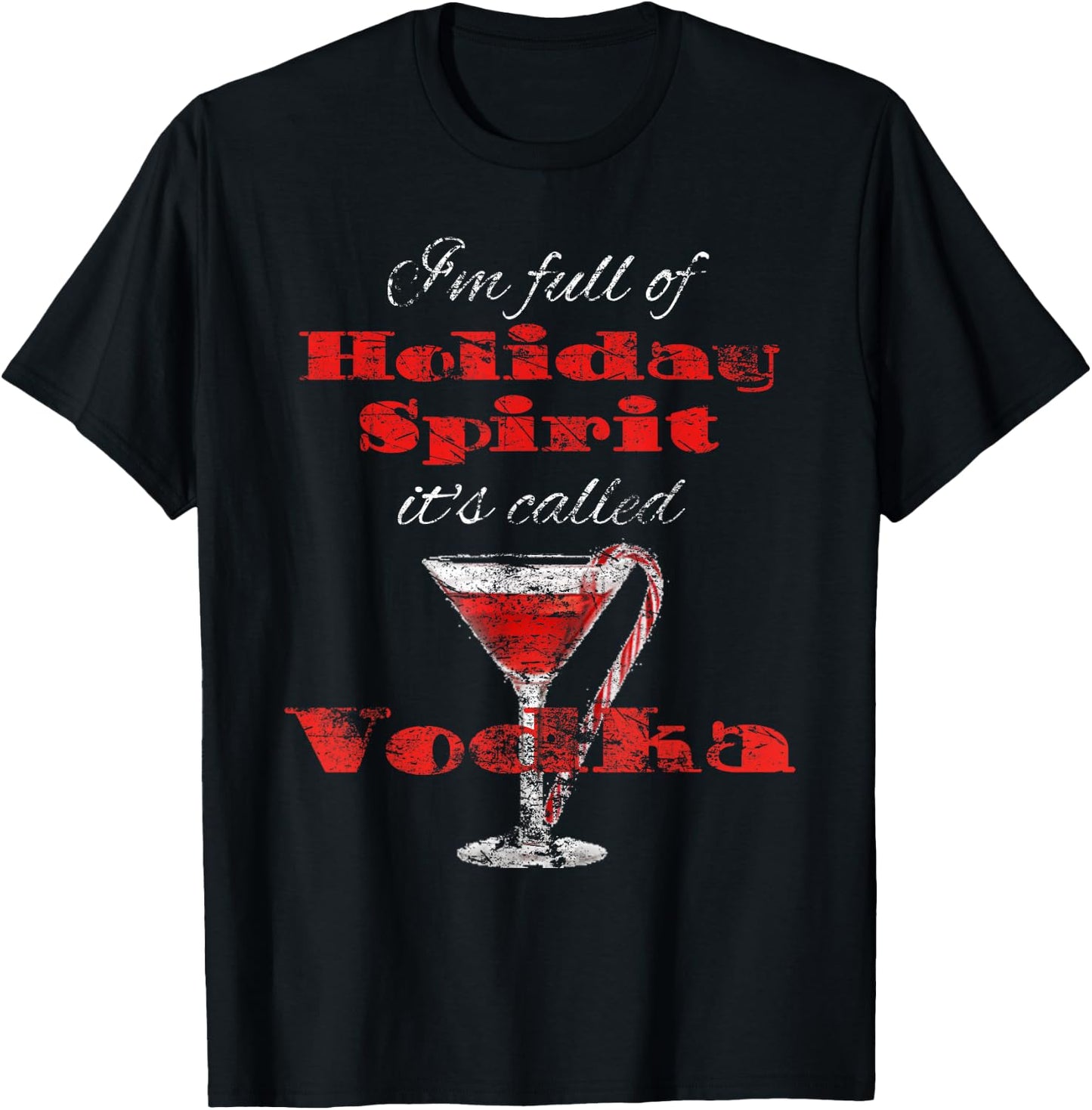 Full of Holiday Spirits Vodka Distressed Christmas T-Shirt - T-Shirt | Black