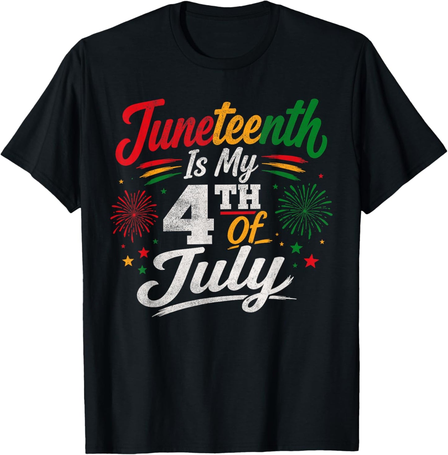 Juneteenth is My 4th of July June 19th 1865 Freedom Day T-Shirt - T-Shirt | Black