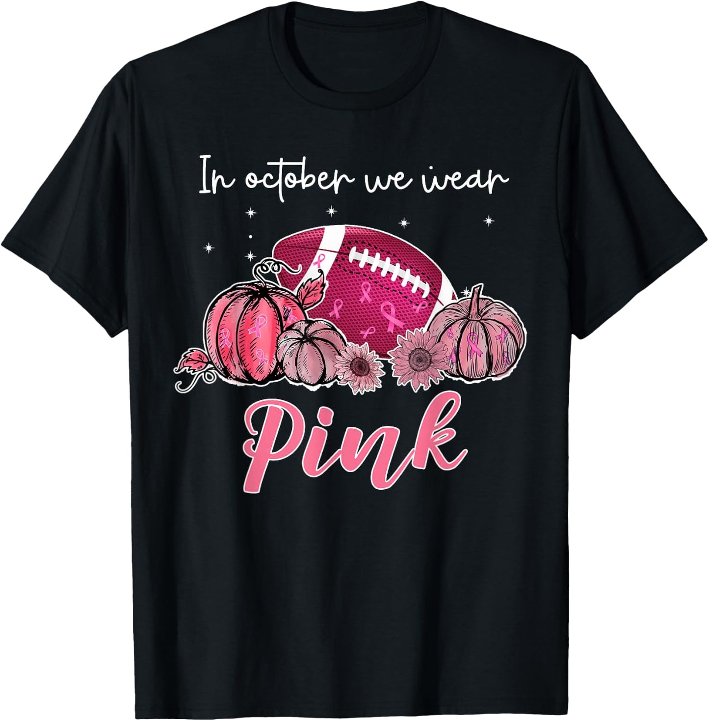 In October We Wear Pink Football Breast Cancer Awareness T-Shirt - T-Shirt | Black