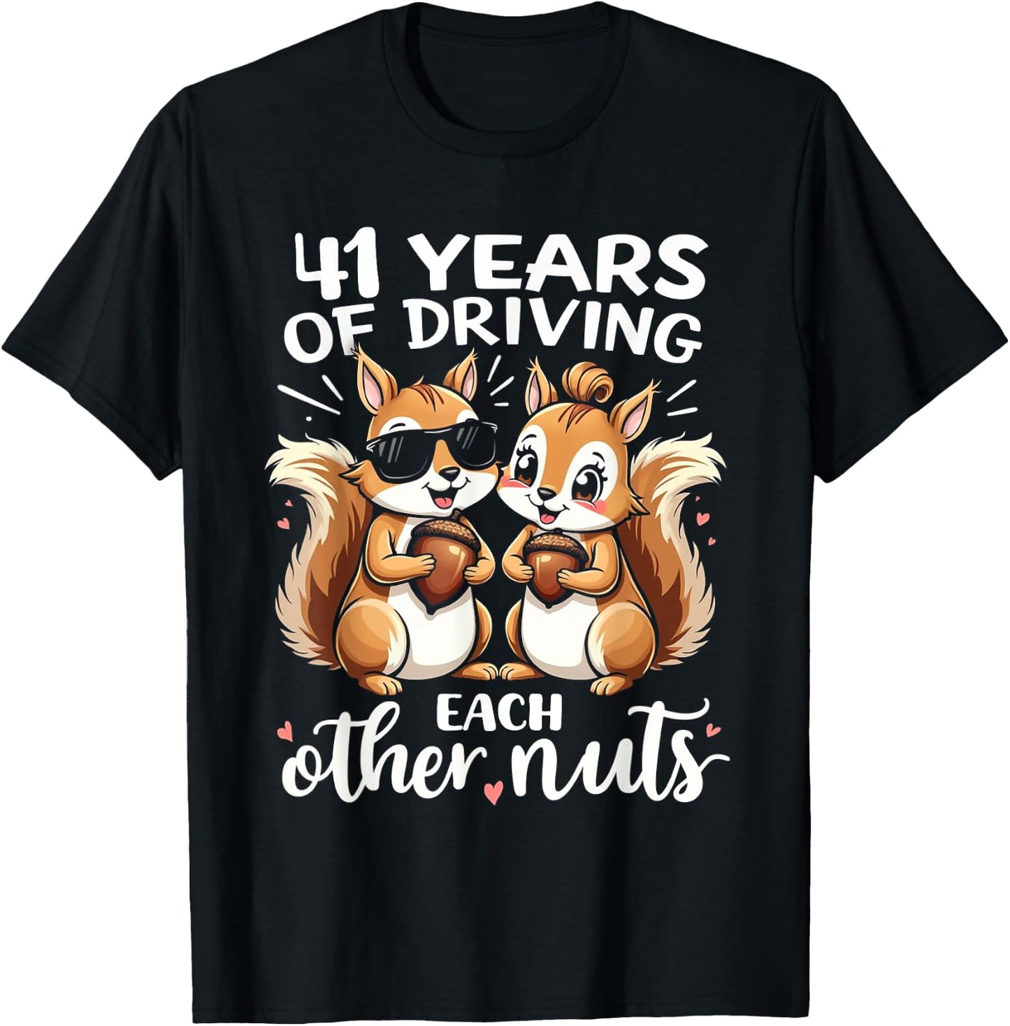 41 Years Of Driving Each Other Nuts Funny Couple Anniversary T-Shirt - T-Shirt | Black