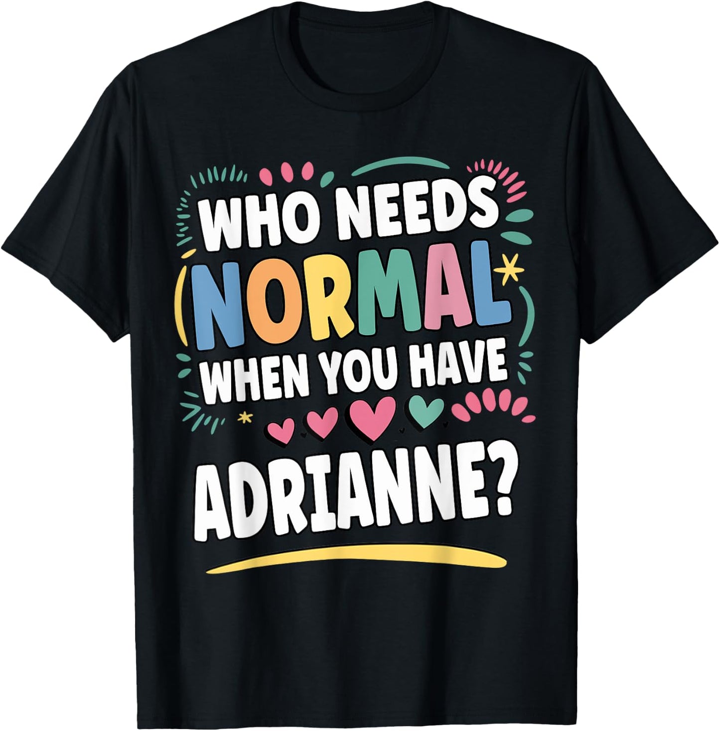 ADRIANNE Personalized Name Funny Cute Custom ADRIANNE Name T-Shirt - T-Shirt | Black