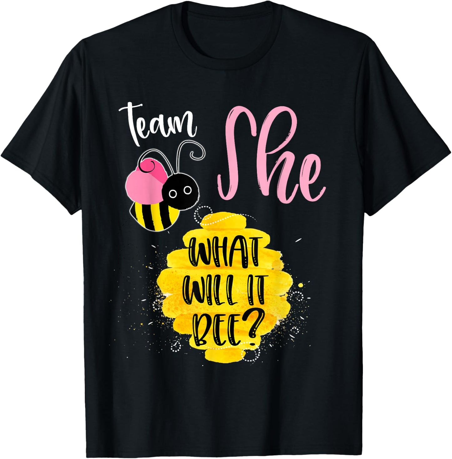 Gender Reveal Team SHE Shirt Girl What Will It Bee or He T-Shirt - T-Shirt | Black