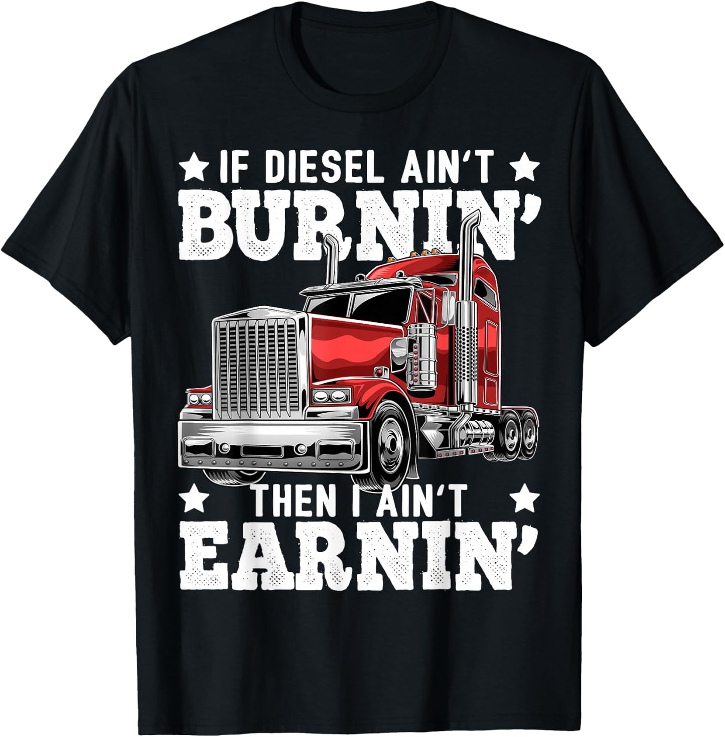 Funny Diesel Trucker Big Rig Semi-Trailer Truck Driver Gift T-Shirt - T-Shirt | Black