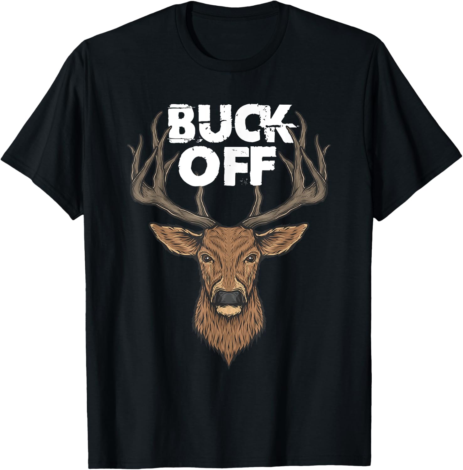 Buck Off Funny Deer Hunting T-Shirt - T-Shirt | Black