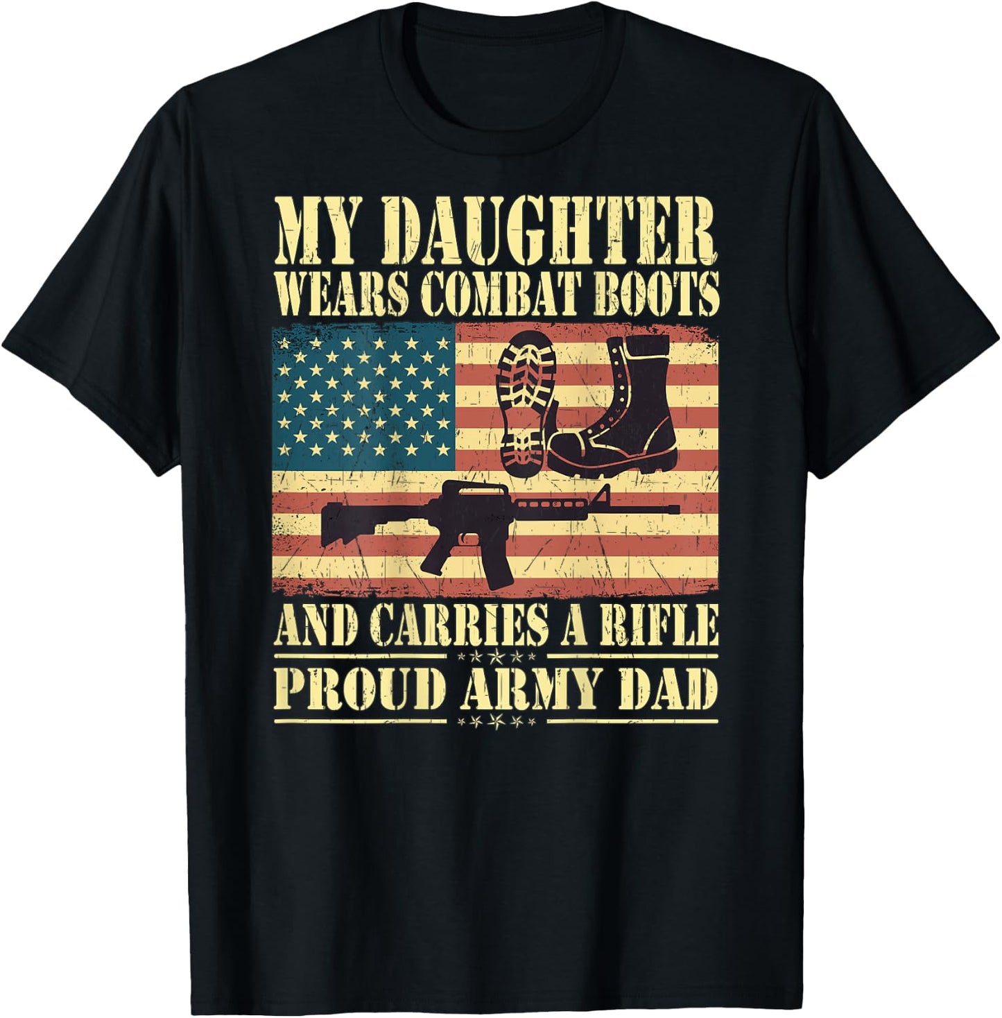 My Daughter Wears Combat Boots - Proud Army Dad Father Gift T-Shirt - T-Shirt | Black