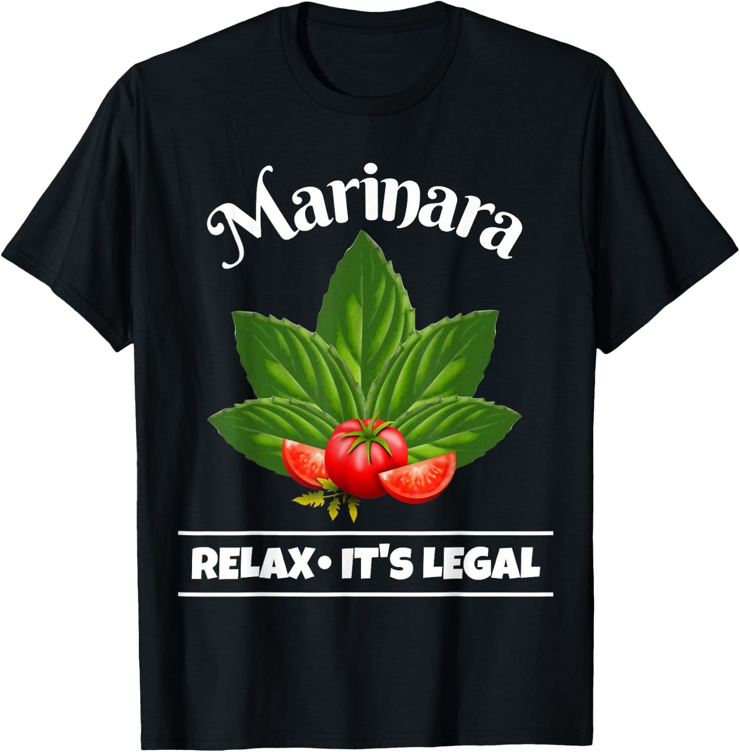Marinara Relax It's Legal Basil and Tomatoes Fun Italy Humor T-Shirt - T-Shirt | Black