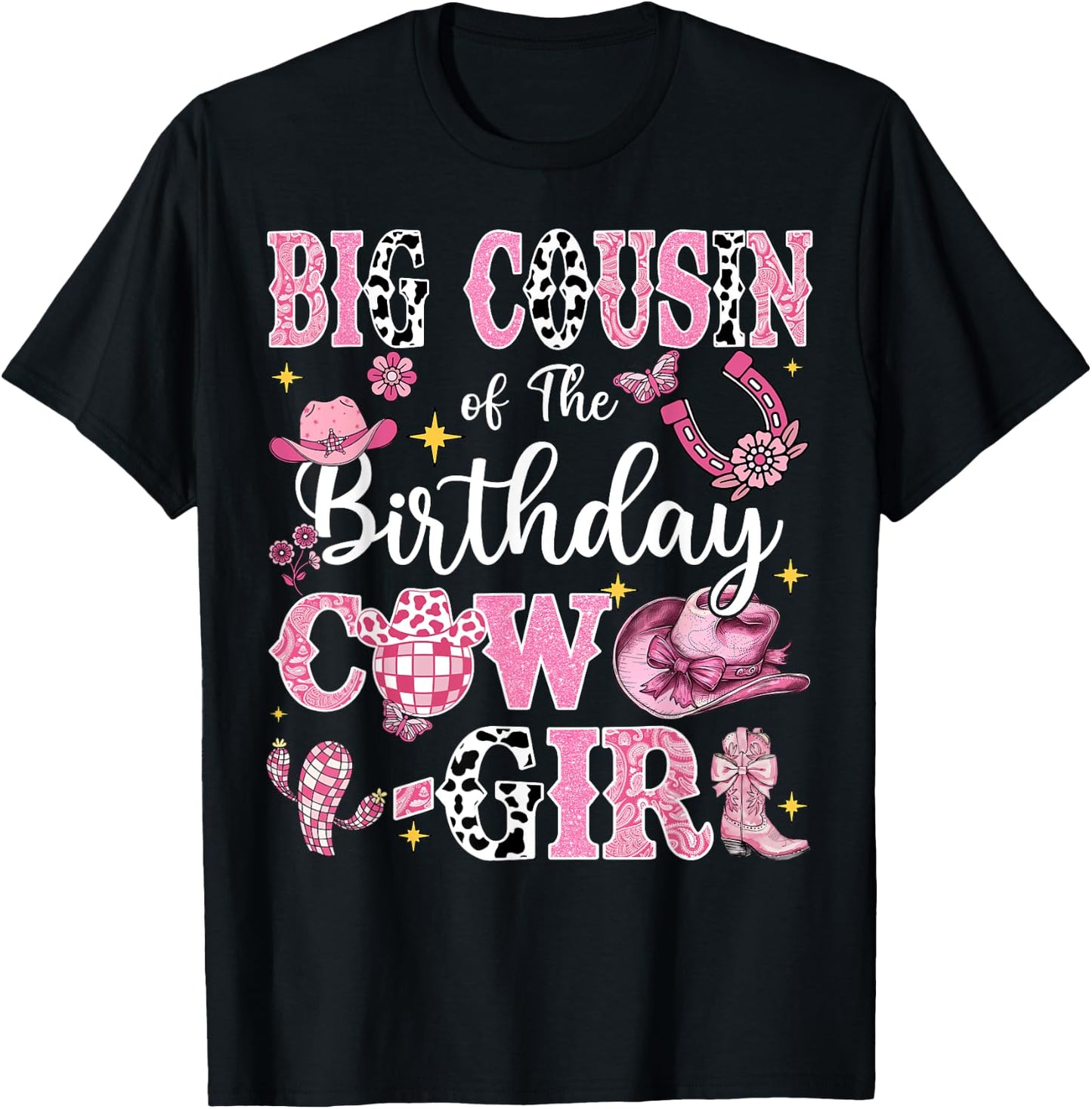 Big Cousin Of The Birthday Cow-Girl Rodeo Cousin Bday Party T-Shirt - T-Shirt | Black
