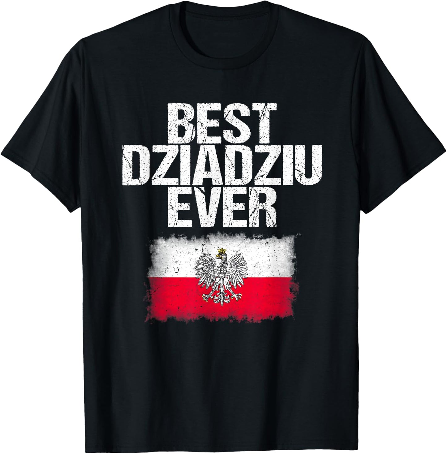 Best Dziadziu Ever T Shirt Father's Day Polish Grandpa Gift T-Shirt - T-Shirt | Black