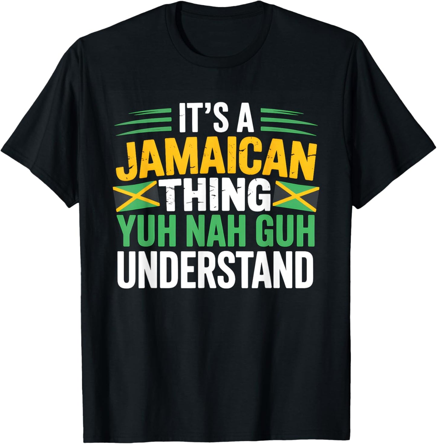 It's A Jamaican Thing Yuh Nah Guh Understand T-Shirt - T-Shirt | Black