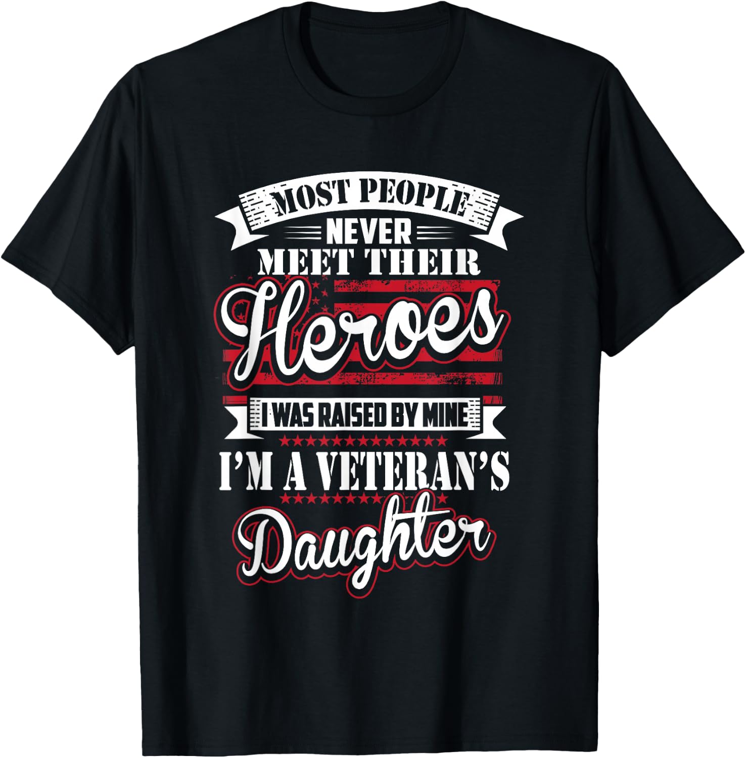 I was Raised by My Hero Proud Veterans Daughter T-Shirt - T-Shirt | Black