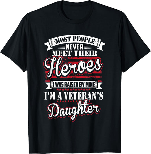 I was Raised by My Hero Proud Veterans Daughter T-Shirt - T-Shirt | Black