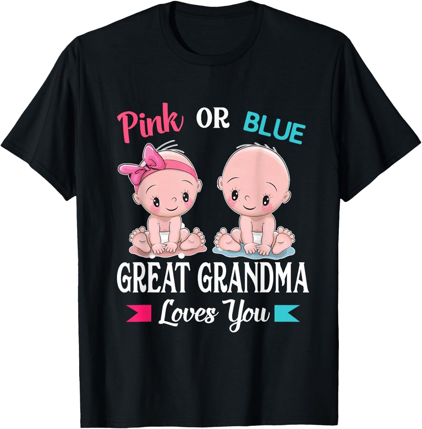 Pink or Blue Great Grandma Loves You T-Shirt - T-Shirt | Black