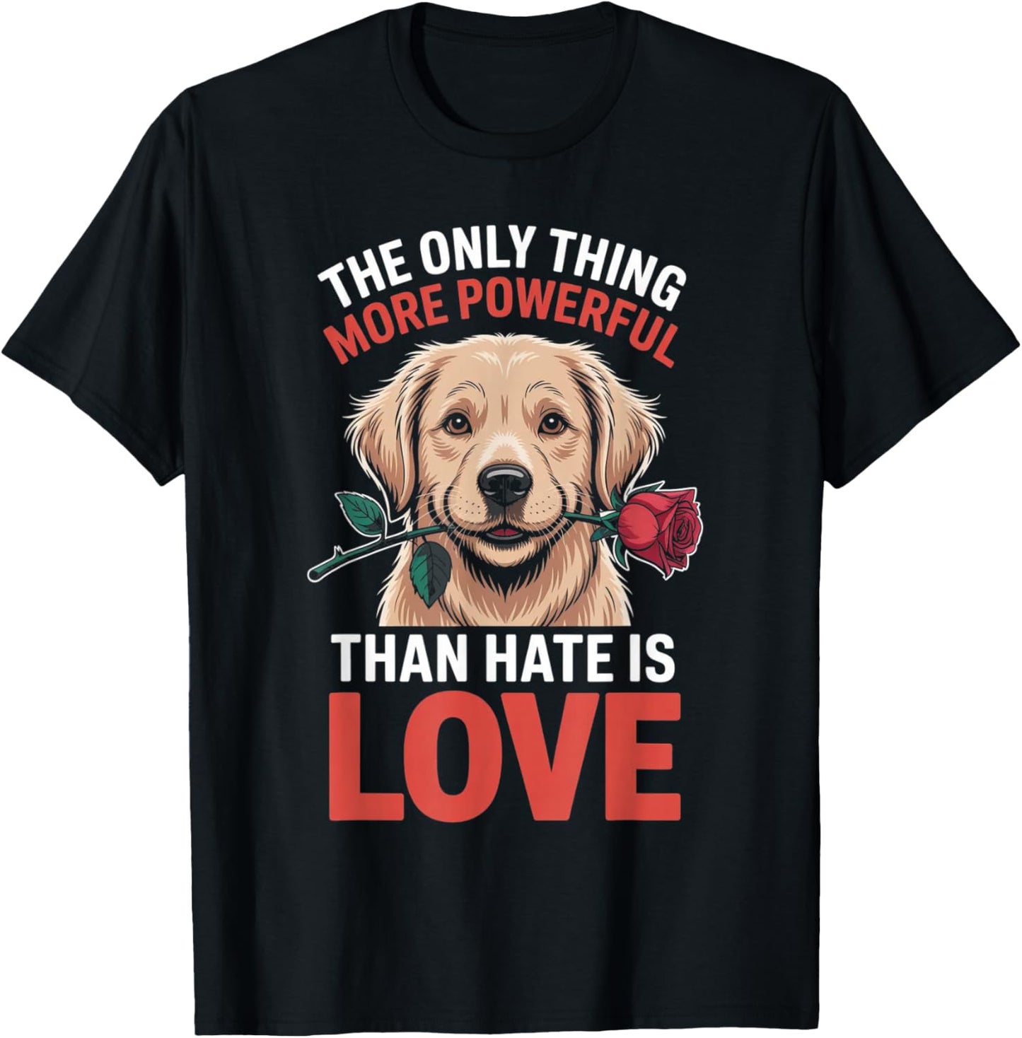 The only Thing More Powerful Than Hate is Love Funny Gifts T-Shirt - T-Shirt | Black