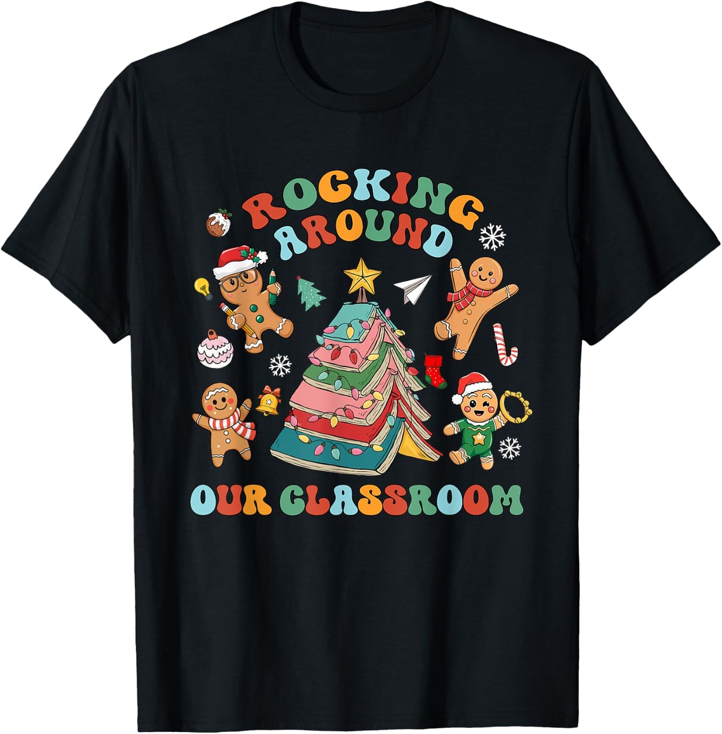 Rocking Around The Classroom Christmas Cookies Gingerbread T-Shirt - T-Shirt | Black