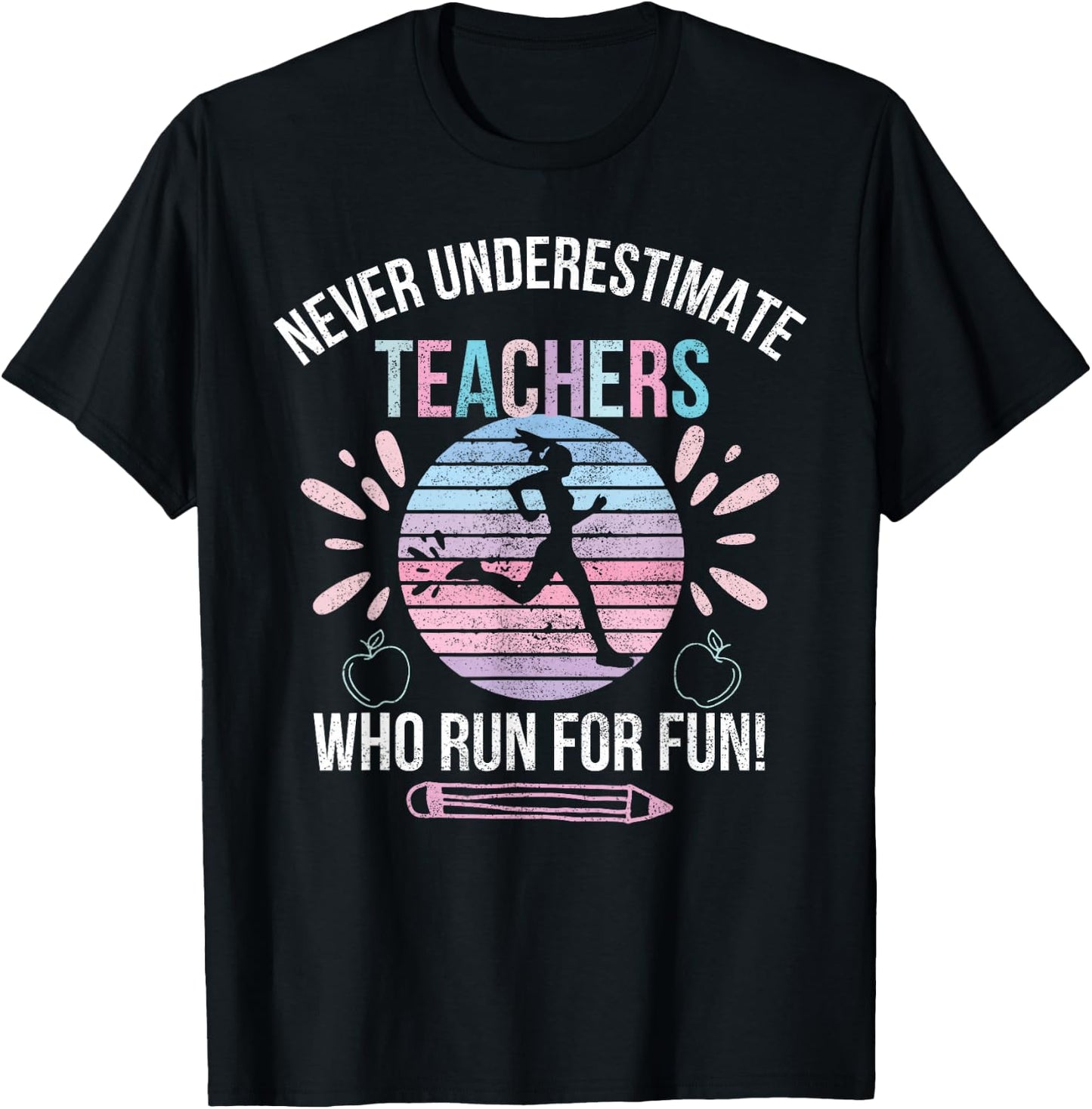 Never Underestimate Teachers Who Runs For Fun Running Teache T-Shirt - T-Shirt | Black