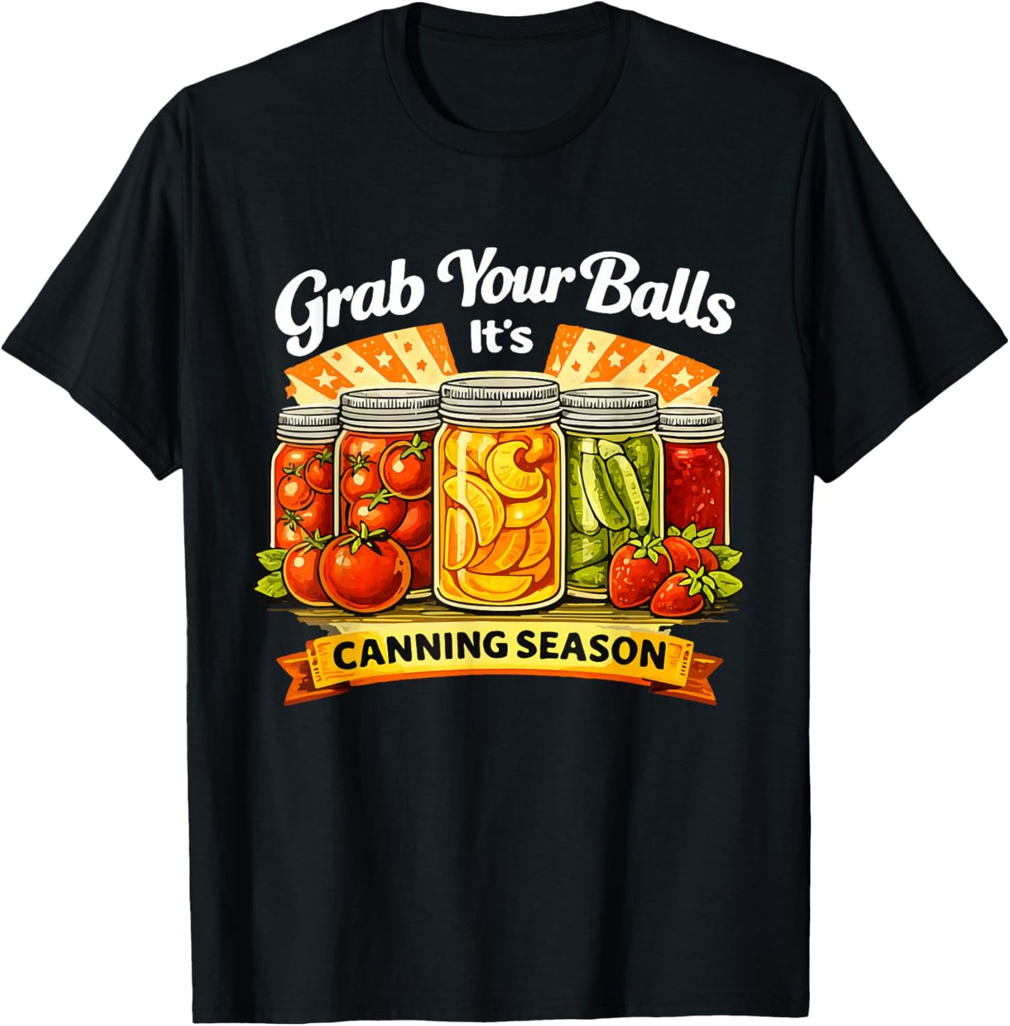 Grab Your Balls It's Canning Season T-Shirt - T-Shirt | Black