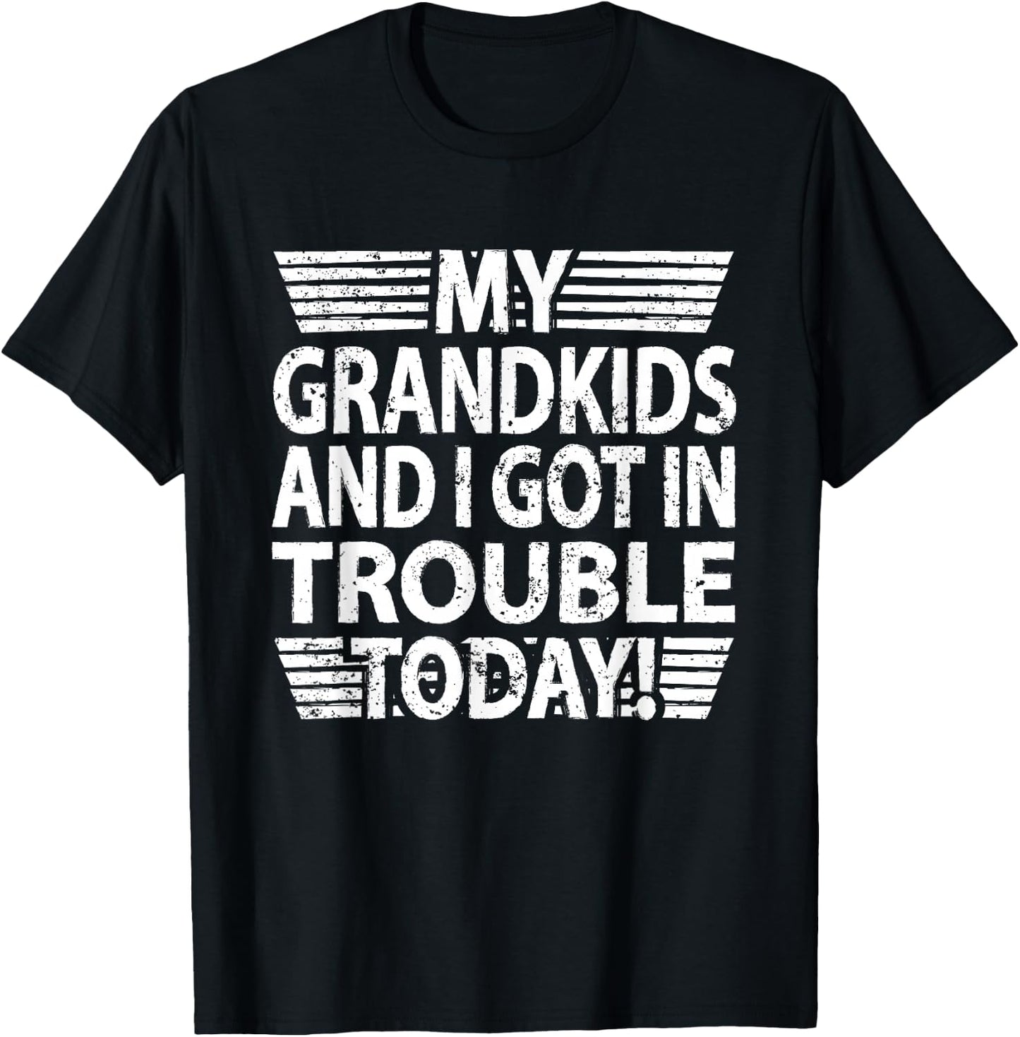 My Grandkids And I Got In Trouble Today grandpa grandma T-Shirt - T-Shirt | Black