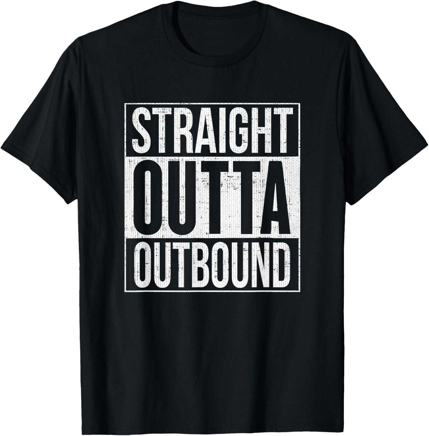 Straight Outta Outbound Distressed T-Shirt - T-Shirt | Black