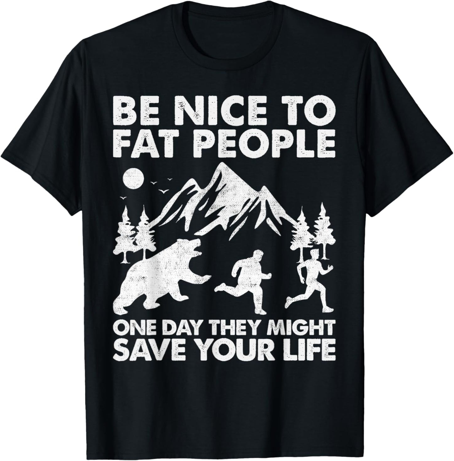 Be Nice To Fat People Might Save Life Vintage Funny Camper T-Shirt - T-Shirt | Black